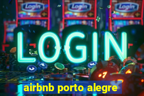 airbnb porto alegre